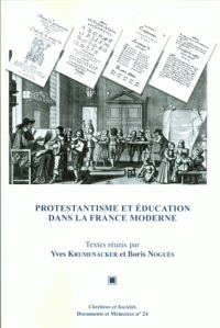 Protestantisme et éducation dans la France moderne, Yves Krumenacker et Boris Noguès (dir.)