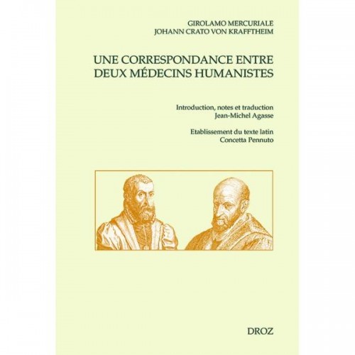 Johann CRATO VON KRAFFTHEIM, Girolamo MERCURIALE, Une correspondance entre deux médecins humanistes