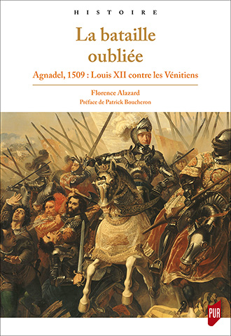 Florence Alazard, « La bataille oubliée. Agnadel, 1509 : Louis XII contre les Vénitiens »