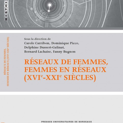 Réseaux de femmes, femmes en réseaux (XVIe-XXIe siècles)
