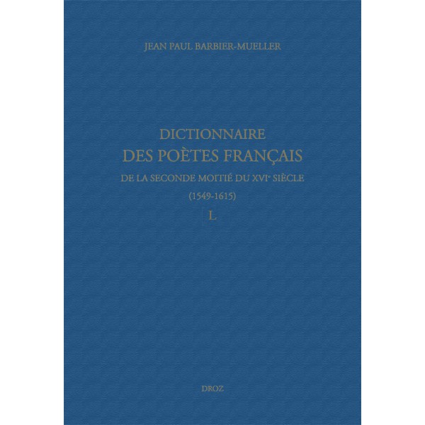 dictionnaire-des-poètes-français-de-la-seconde-moitié-du-xvie-siècle-1549-1615--tome-iv-l