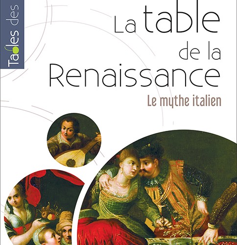 Brioist/Quellier - La table de la Renaissance.  Le mythe italien