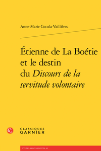 Étienne de La Boétie et le destin du Discours de la servitude volontaire