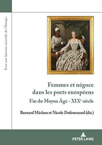 Femmes et négoce dans les ports européens (fin du Moyen Age - XIXe siècle)