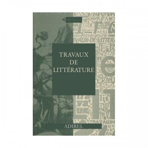 Travaux de Littérature. Vol. XXXI. Les écrivains traducteurs