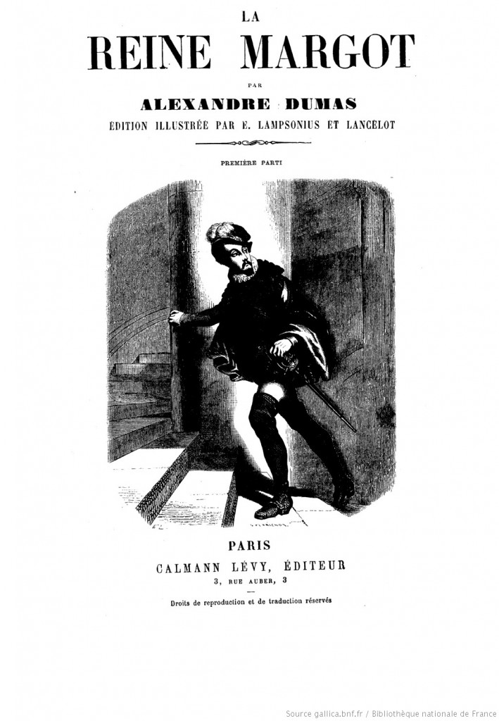 Alexandre Dumas, Oeuvres illustrées ; 4. La reine Margot; éd. ill. par E. Lampsonius et Lancelot, Calmann-Lévy, 1891 (Source : Gallica) 