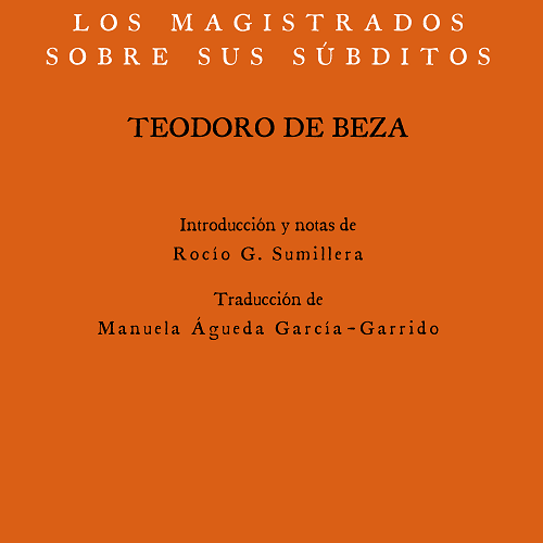 Teodoro de Beza - Del derecho de los magistrados sobre sus súbditos