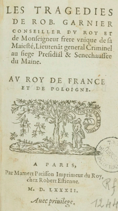 Frontispice de l'édition des Tragédies de Garnier, Paris, Mammert Patisson, 1582, source : Gallica