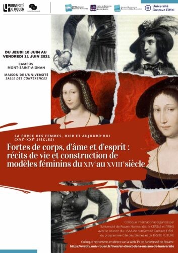 Fortes de corps, d’âme et d’esprit : récits de vie et construction de modèles féminins du XIVe au XVIIIe s.