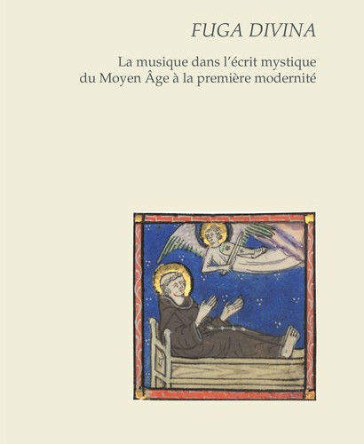 Laurence Wuidar, Fuga divina. La musique dans l'écrit mystique du Moyen Âge à la première modernité