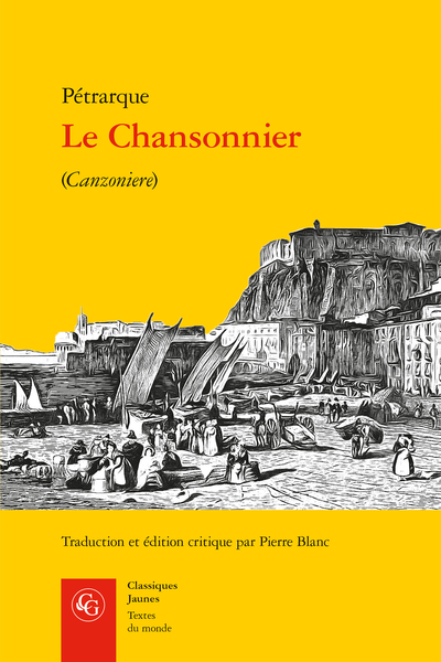 Le Chansonnier de Pétrarque. Trad. Pierre Blanc, Paris, Classiques Garnier, [1989] Décembre 2020, 591 p., 17 euros.