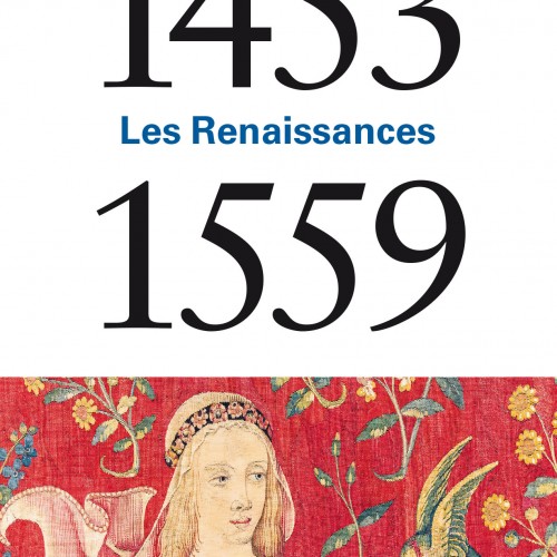 Philippe Hamon, 1453-1559. Les Renaissances