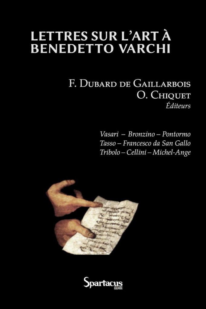 Lettres sur l'art à Benedetto Varchi, Frédérique Dubard de Gaillarbois et Olivier Chiquet (dir.), Paris, Spartacus IDH, 2022, 252 p., 22,90 euros