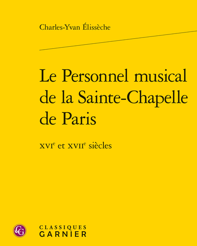 Le Personnel musical de la Sainte-Chapelle de Paris (XVIe et XVIIe siècles)