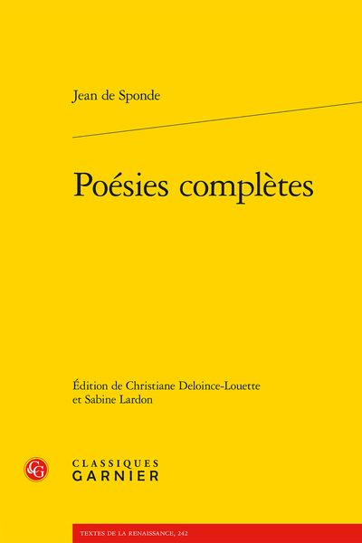 Jean de Sponde, Poésies Complètes, Christianne Deloince-Louette et Sabine Lardon (éd.), Paris, Classiques Garnier, 2022, 23 euros, 304 p.