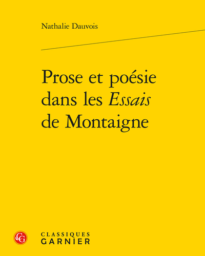 Nathalie Dauvois, Prose et poésie dans les Essais de Montaigne