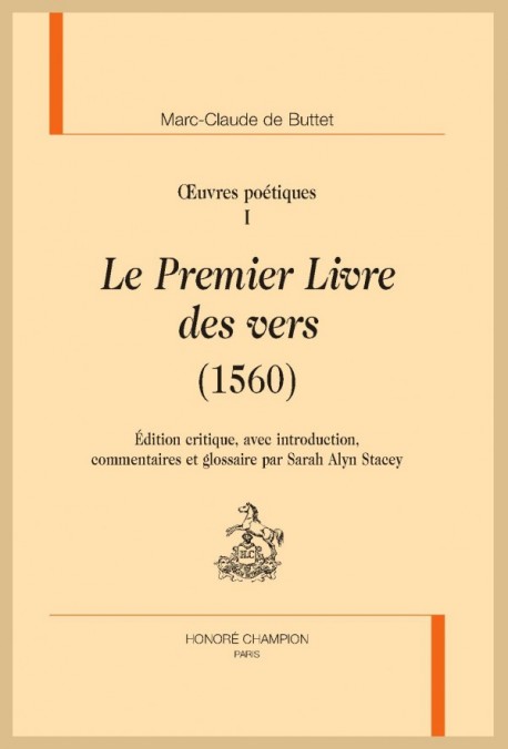 Marc-Claude de Buttet, Oeuvres poétiques (3 volumes), éd. Sarah Alyn Stacey, Paris, Honoré Champion, coll. Textes littéraires de la Renaissance, 2022, ISBN : 9782745357953, 90 euros, 684p.