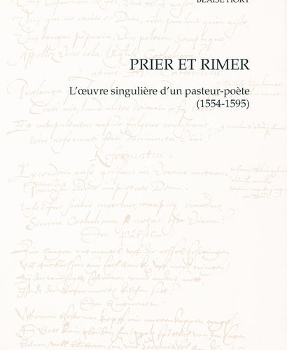 Blaise Hory, Prier et rimer. L'œuvre singulière d'une pasteur-poète (1554-1595)