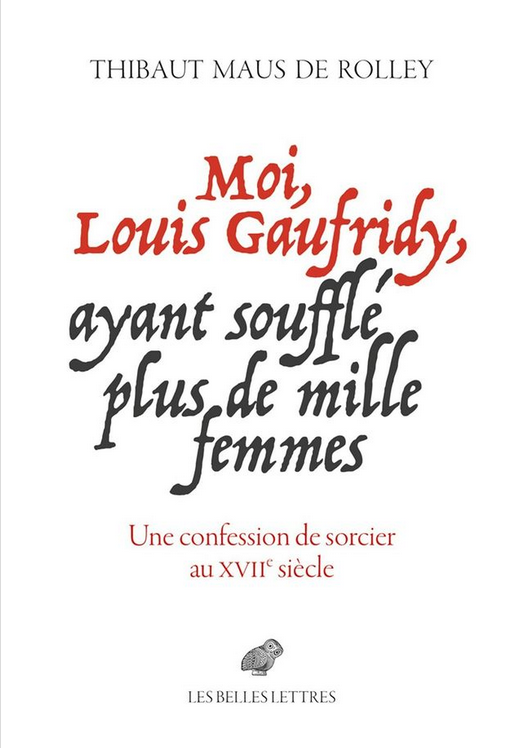 Screenshot 2023-09-17 at 14-48-00 Fabula sur Instagram Thibaut Maus de Rolley Moi Louis Gaufridy ayant soufflé plus de mille femmes. Une confession de sorcier au XVIIe siècle