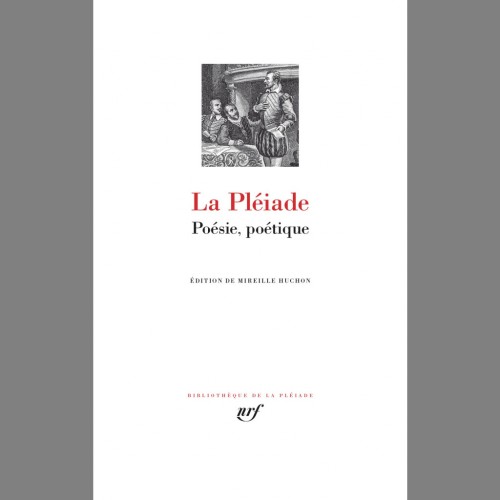 La Pléiade, Poésie, poétique (éd. M. Huchon)