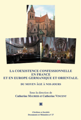 C. Maurer, C. Vincent (dir.) - La coexistence confessionnelle en France et en Europe germanique et orientale du Moyen Age à nos jours