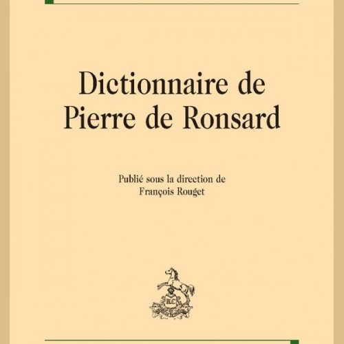 F. Rouger (dir.) - Dictionnaire Pierre de Ronsard