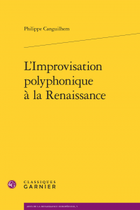 Philippe Canguilhem - L’Improvisation polyphonique à la Renaissance