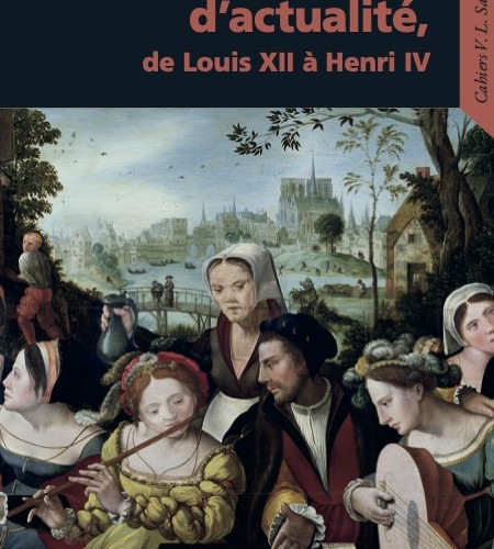 La Chanson d’actualité, de Louis XII à Henri IV