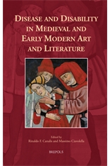 Disease and Disability in Medieval and Early Modern Art and Literature