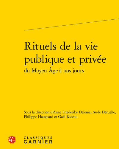 Rituels de la vie publique et privée du Moyen Âge à nos jours