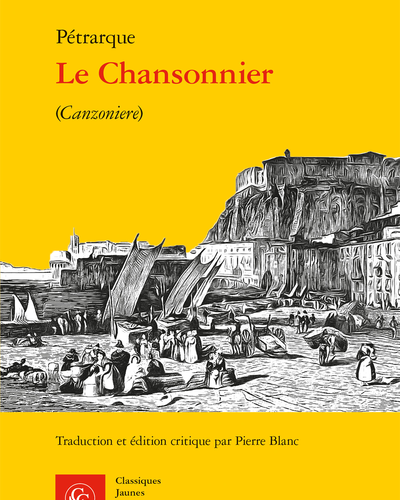 Le Chansonnier (Canzoniere) de Pétrarque [réimpression]
