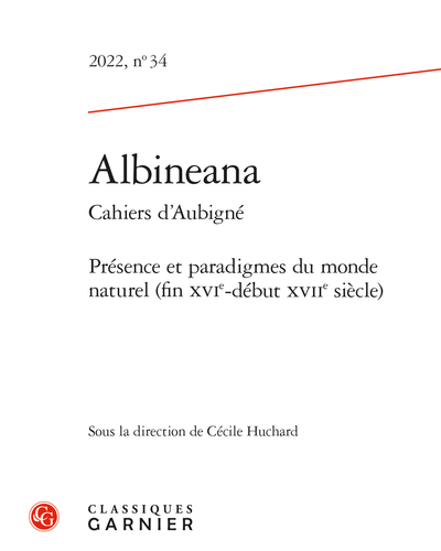 Albineana 34 - Présence et paradigmes du monde naturel (fin XVIe-début XVIIe siècles)