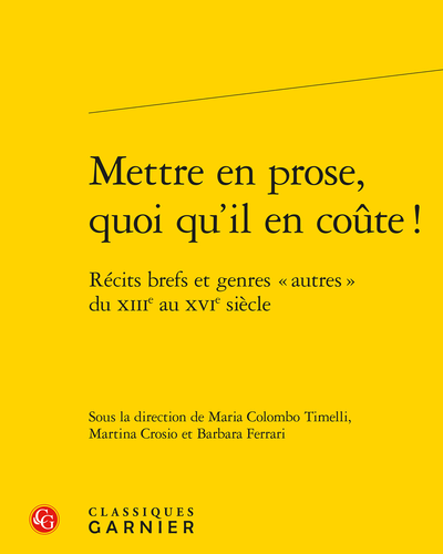 Mettre en prose, quoi qu’il en coûte ! Récits brefs et genres « autres » du XIIIe au XVIe siècle