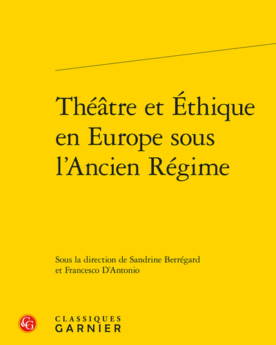 Théâtre et Éthique en Europe sous l’Ancien Régime