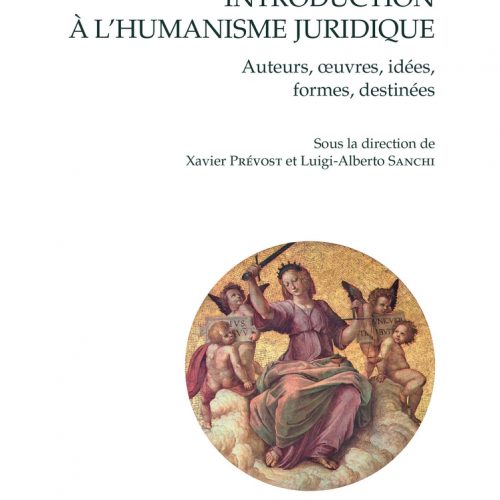 Introduction à l'humanisme juridique. Auteurs, œuvres, idées, formes, destinées