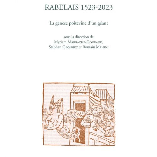 Rabelais 1523-2023. La genèse poitevine d'un géant