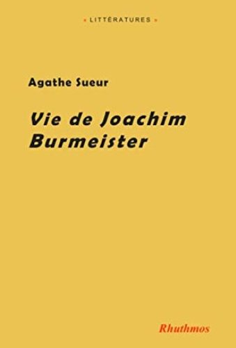 Agathe Sueur, Vie de Joachim Burmeister